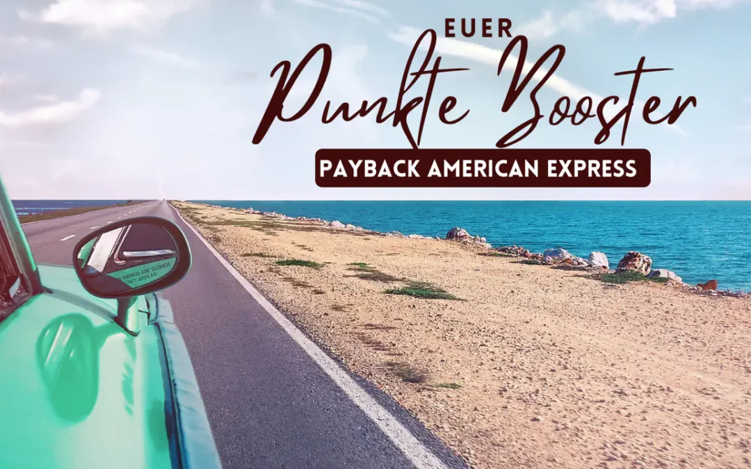 5 Gründe, warum die Payback American Express Kreditkarte euer Punkte-Booster ist